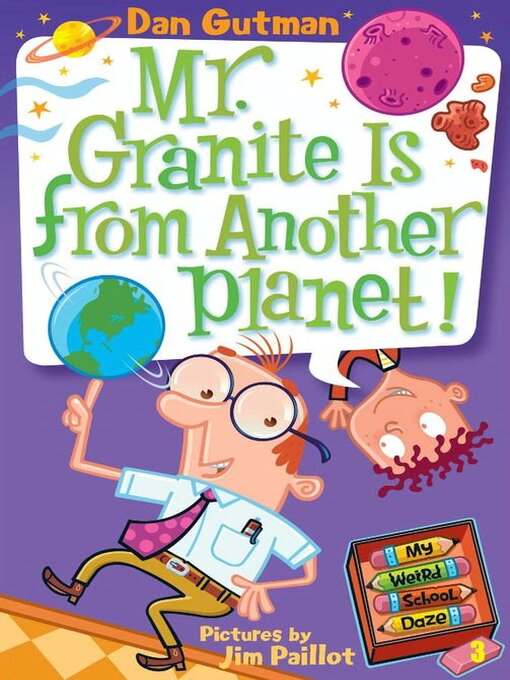 Title details for Mr. Granite Is from Another Planet! by Dan Gutman - Wait list